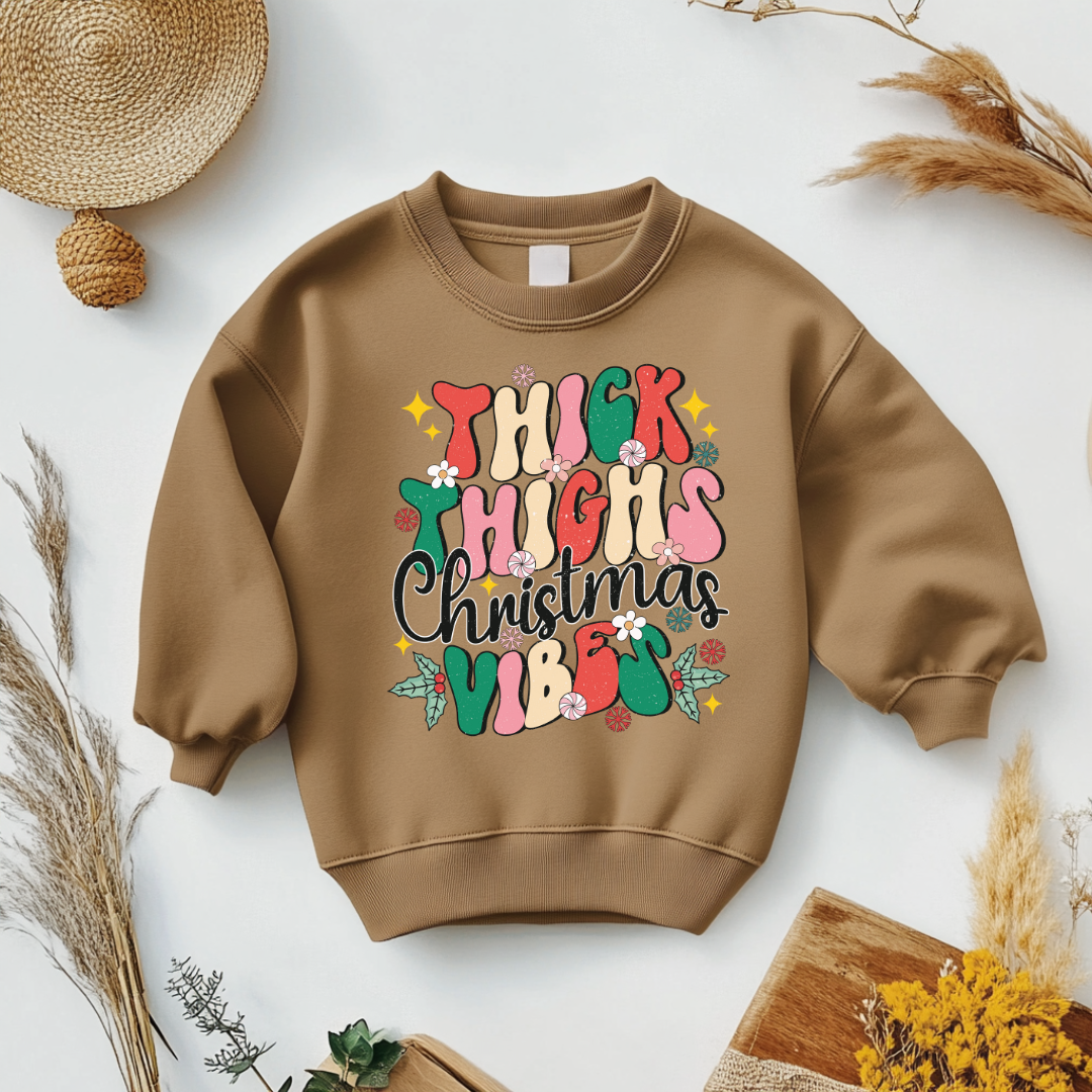 hick Thighs Christmas Vibes Sweatshirt Toddler