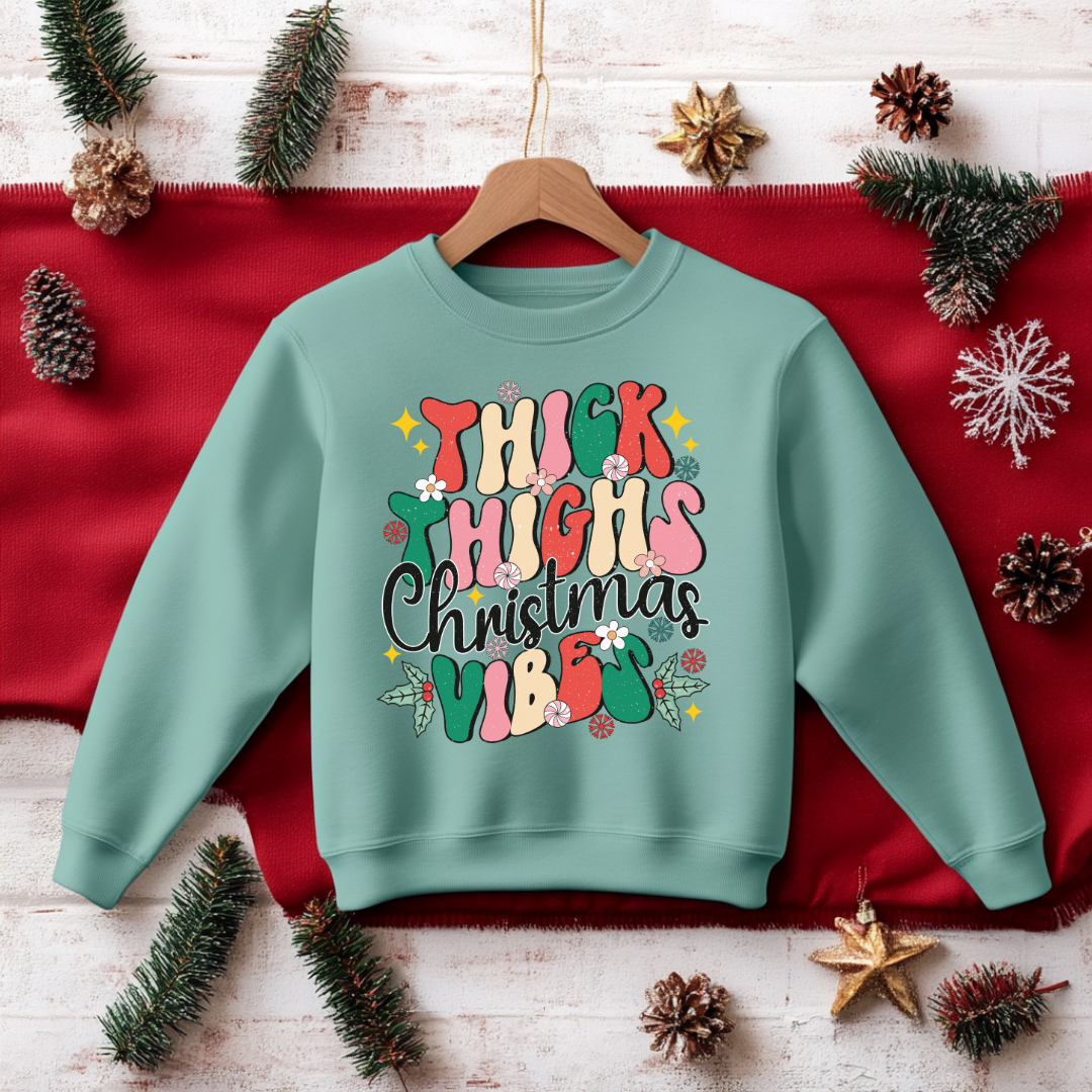 hick Thighs Christmas Vibes Sweatshirt Toddler