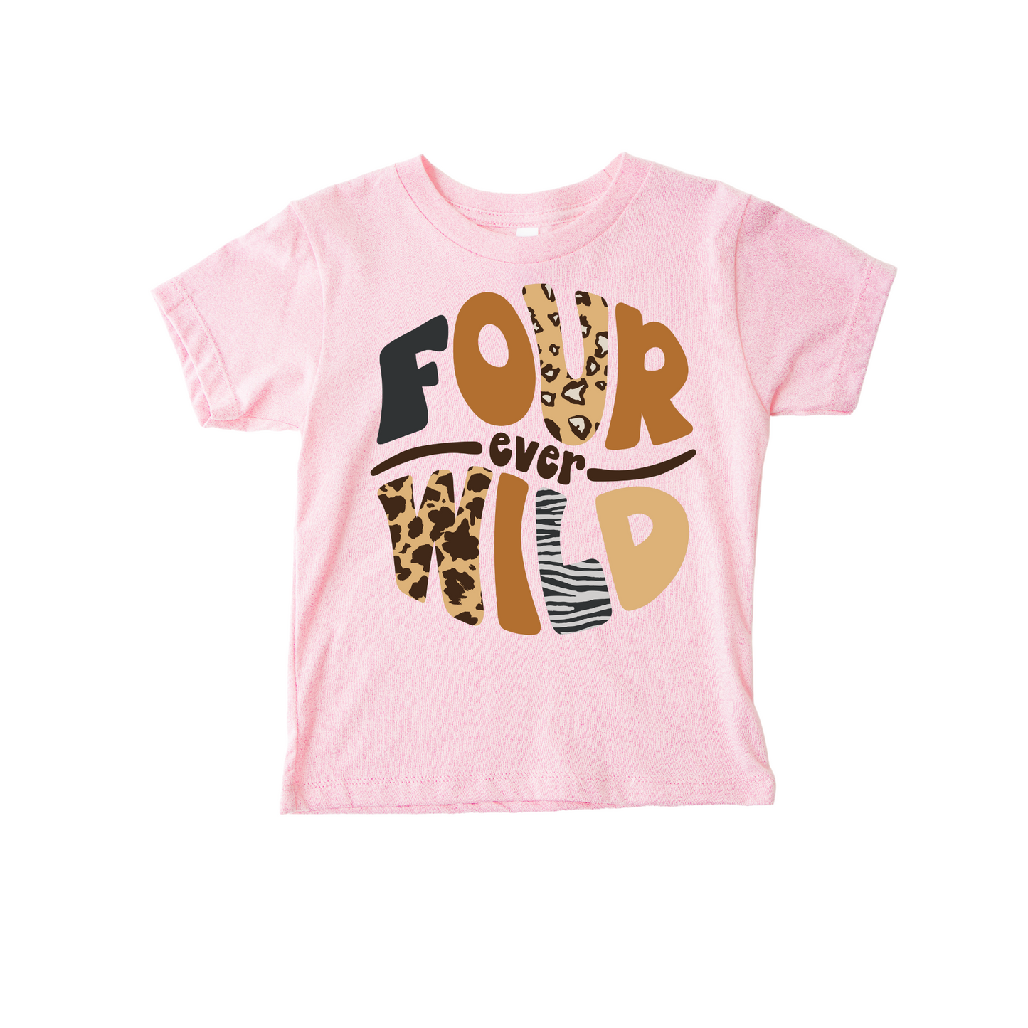 Four Ever Wild T-Shirt