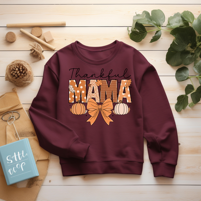 Thankful Mama Sweatshirt - Cozy Fall Apparel, Thanksgiving Shirt