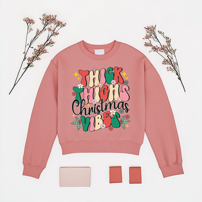 hick Thighs Christmas Vibes Sweatshirt Toddler