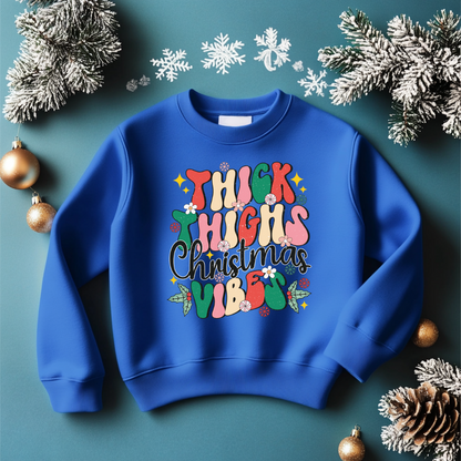 hick Thighs Christmas Vibes Sweatshirt Toddler