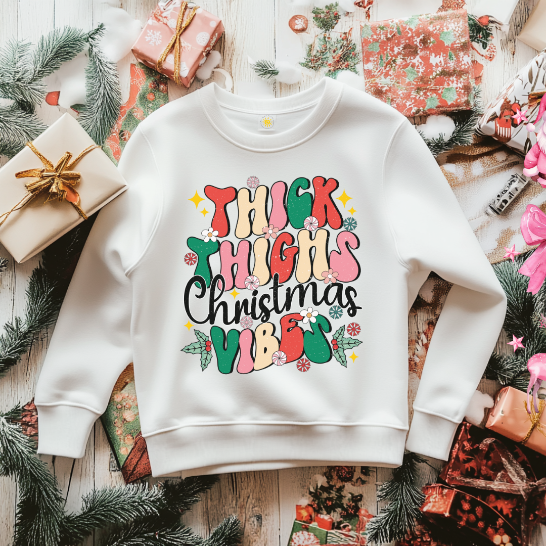 hick Thighs Christmas Vibes Sweatshirt Toddler