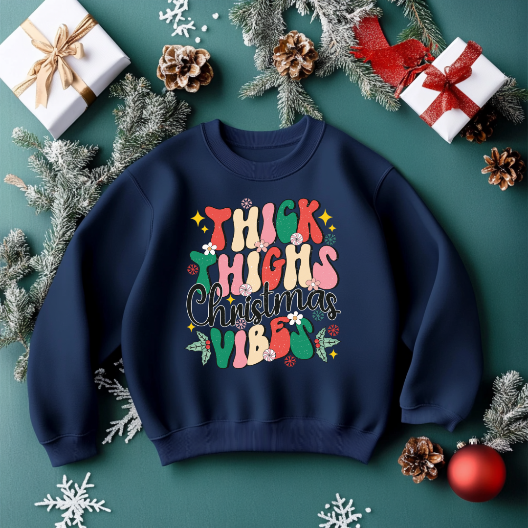 hick Thighs Christmas Vibes Sweatshirt Toddler