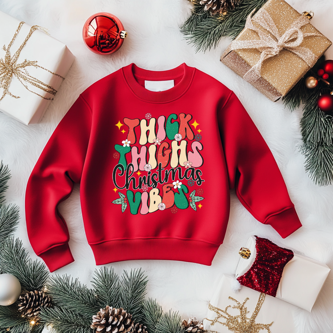 hick Thighs Christmas Vibes Sweatshirt Toddler