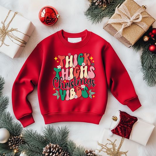 hick Thighs Christmas Vibes Sweatshirt Toddler